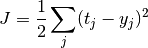 J=\dfrac{1}{2}\displaystyle\sum\limits_{j} (t_j - y_j)^2