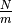 \frac{N}{m}